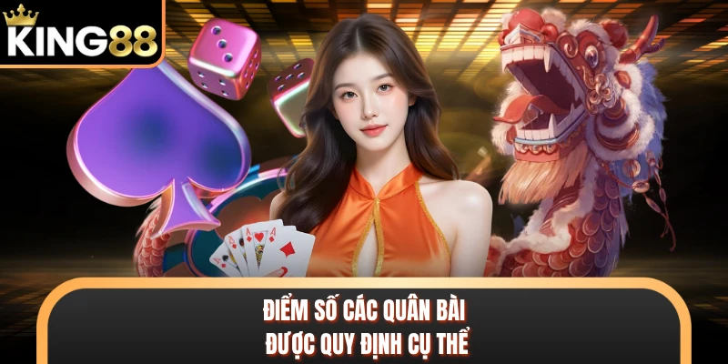 Điểm số các quân bài được quy định cụ thể