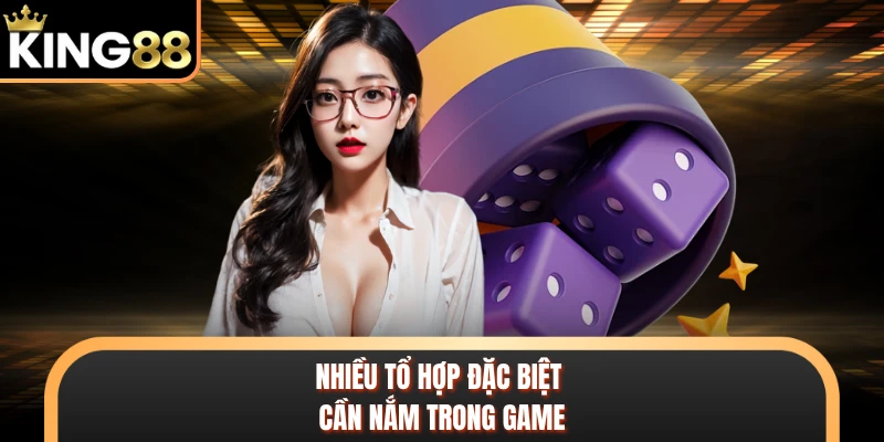 Nhiều tổ hợp đặc biệt cần nắm trong game