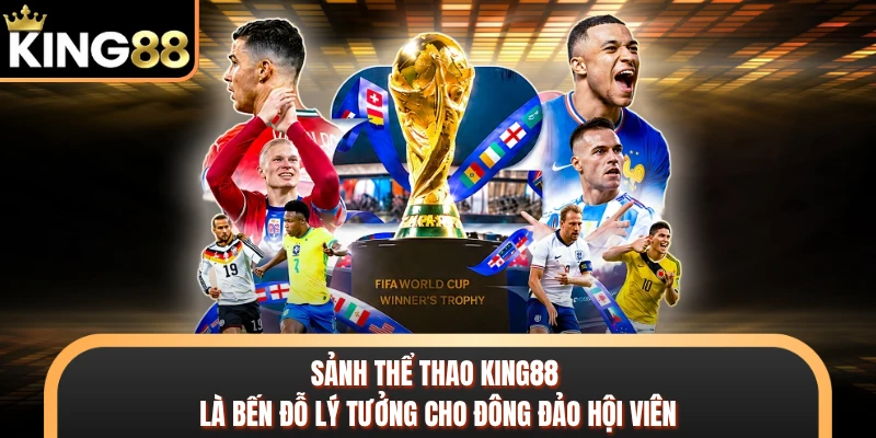 Sảnh thể thao KING88 là bến đỗ lý tưởng cho đông đảo hội viên