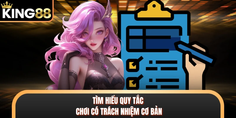 Tìm hiểu quy tắc chơi có trách nhiệm cơ bản